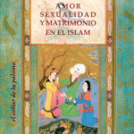 [Reseña] <em>Amor, sexualidad y matrimonio en el islam</em> , de Waleed Saleh